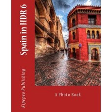 Spain in Hdr 6: A Photo Book Paperback, Createspace Independent Publishing Platform
