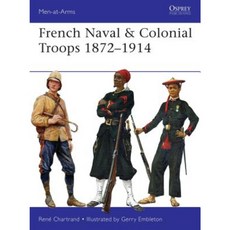 French Naval & Colonial Troops 1872-1914 Paperback, Osprey Publishing (UK)