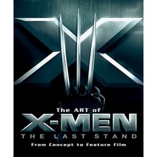 The Art of X-Men: The Last Stand: From Concept to Feature Film Hardcover, Newmarket Press