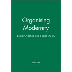 Organising Modernity: Social Ordering and Social Theory Paperback, Wiley-Blackwell