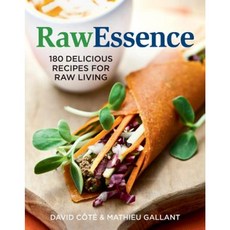 Rawessence: 180 Delicious Recipes for Raw Living Paperback, Robert Rose