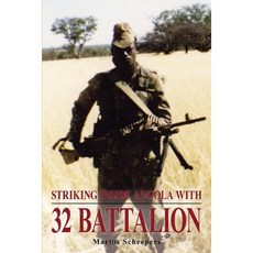 Striking Inside Angola with 32 Battalion Paperback, Helion & Company