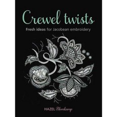 Crewel Twists: Fresh Ideas for Jacobean Embroidery Paperback, Search Press(UK)