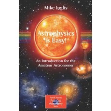 Astrophysics Is Easy!: An Introduction for the Amateur Astronomer Paperback, Springer