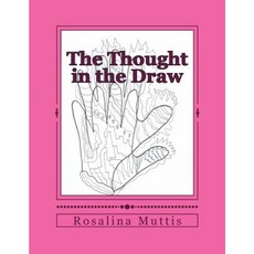 The Thought in the Draw: Adult Coloring Book Paperback, Createspace Independent Publishing Platform