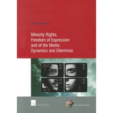Minority Rights Freedom of Expression and of the Media: Dynamics and Dilemmas Paperback, Intersentia