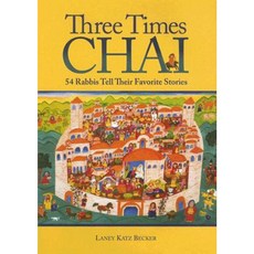 Three Times Chai: 54 Rabbis Tell Their Favorite Stories Hardcover, Behrman House Publishing