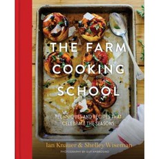 The Farm Cooking School: Techniques and Recipes That Celebrate the Seasons Hardcover, Burgess Lea Press