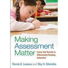 Making Assessment Matter: Using Test Results to Differentiate Reading Instruction Paperback, Guilford Publications