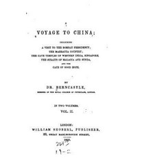 A Voyage to China Including a Visit to the Bombay Presidency the Mahratta Country Paperback, Createspace Independent Publishing Platform