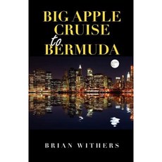 Big Apple Cruise to Bermuda Paperback, Brian Withers
