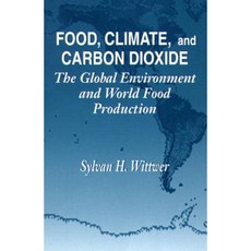 Food Climate and Carbon Dioxide: The Global Environment and World Food Production Hardcover, CRC Press