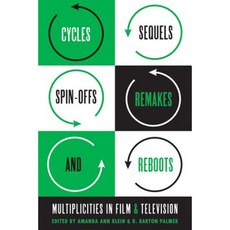 Cycles Sequels Spin-Offs Remakes and Reboots: Multiplicities in Film and Television Paperback, University of Texas Press