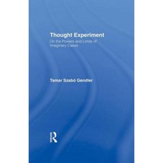 Thought Experiment: On the Powers and Limits of Imaginary Cases Paperback, Routledge