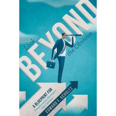 Look Beyond the Obvious: A Blueprint for Transforming Managers Into Leaders Paperback, Archway Publishing