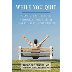 While You Quit: A Smoker's Guide to Reducing the Risk of Heart Disease and Stroke Paperback, Dundurn Group (CA)