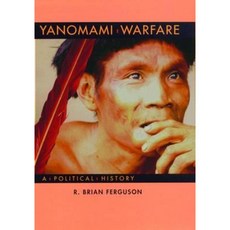 Yanomami Warfare: A Political History Hardcover, School of American Research Press