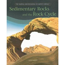 Sedimentary Rocks and the Rock Cycle Library Binding, PowerKids Press