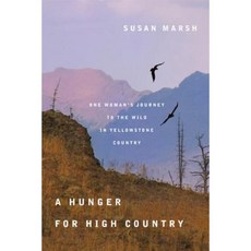 A Hunger for High Country: One Woman's Journey to the Wild in Yellowstone Country Paperback, Oregon State University Press