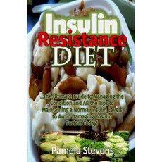 Insulin Resistance Diet: The Ultimate Guide to Managing the Condition and All Th Paperback, Createspace Independent Publishing Platform