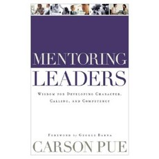 Mentoring Leaders: Wisdom for Developing Character Calling and Competency Paperback, Baker Books