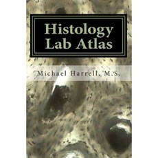 Histology Lab Atlas Paperback, Createspace Independent Publishing Platform