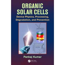 Organic Solar Cells: Device Physics Processing Degradation and Prevention Hardcover, CRC Press