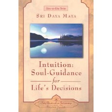 Intuition: Soul-Guidance for Life's Decisions Paperback, Self-Realization Fellowship Publishers