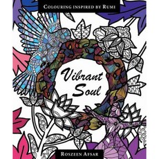 Vibrant Soul: Coloring Inspired by Rumi Paperback, Kube Publishing Ltd
