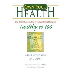 Healthy to 100: Aging with Vigor and Grace Paperback, Health Communications