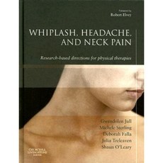 Whiplash Headache and Neck Pain: Research-Based Directions for Physical Therapies Hardcover, Churchill Livingstone