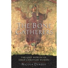 The Bone Gatherers: The Lost Worlds of Early Christian Women Paperback, Beacon Press (MA)