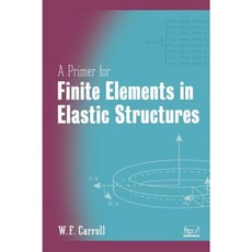 A Primer for Finite Elements in Elastic Structures 精裝版, Wiley