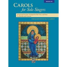 Carols for Solo Singers: 10 Seasonal Favorites Arranged for Solo Voice and Piano for Recitals and Concerts (Medium Low Voice) Paperback, Alfred Music