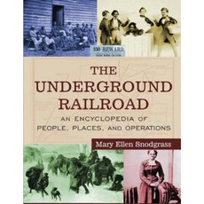 The Underground Railroad: An Encyclopedia of People Places and Operations: An Encyclopedia of People Places and Operations Hardcover, Routledge