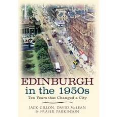 Edinburgh in the 1950s: Ten Years That Changed a City Paperback, Amberley Publishing