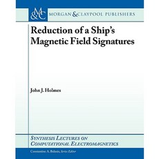 Reduction of a Ship's Magnetic Field Signatures Paperback, Morgan & Claypool