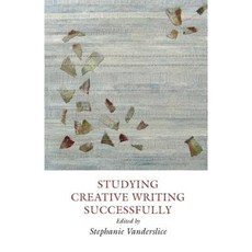 Studying Creative Writing-Successfully Paperback, Creative Writing Studies