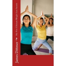 My Five Ultimate Weight Loss Secrets Paperback, Createspace