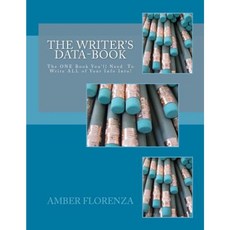 The Writer's Data-Book: The One Book You'll Need to Write All of Your Info Into! Paperback, Createspace Independent Publishing Platform