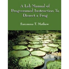 A Lab Manual of Programmed Instruction to Dissect a Frog Paperback, Outskirts Press