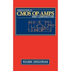 Introduction to CMOS Op-Amps and Comparators Hardcover, Wiley-Interscience