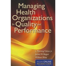 Managing Health Organizations for Quality and Performance with Access Code Paperback, Jones & Bartlett Publishers