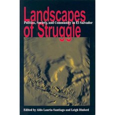 Landscapes of Struggle: Politics Society and Community in El Salvador Paperback, University of Pittsburgh Press
