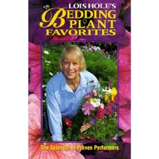 Lois Hole's Bedding Plant Favorites Paperback, Hole's Publishing