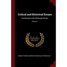 Critical and Historical Essays: Contributed to the Edinburgh Review; Volume 1 Paperback, Andesite Press