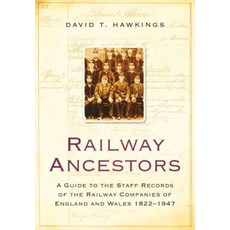 Railway Ancestors: A Guide to the Staff Records of the Railway Companies of England and Wales 1822-1947 Paperback, History Press (SC)