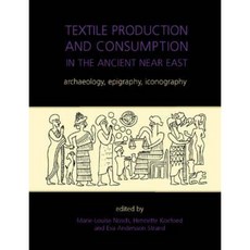 Textile Production and Consumption in the Ancient Near East: Archaeology Epigraphy Iconography Hardcover