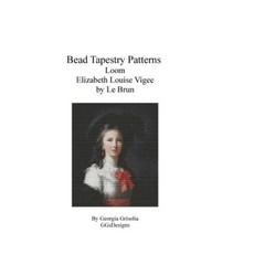 Bead Tapestry Patterns Loom Elizabeth Louise Vigee by Le Brun Paperback, Createspace Independent Publishing Platform