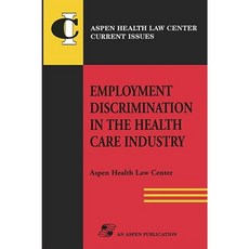 Employment Discrimination in Health Care Industry Paperback, Aspen